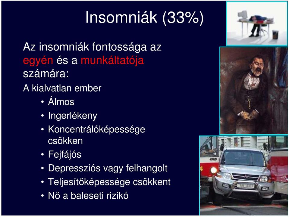 Ingerlékeny Koncentrálóképessége csökken Fejfájós