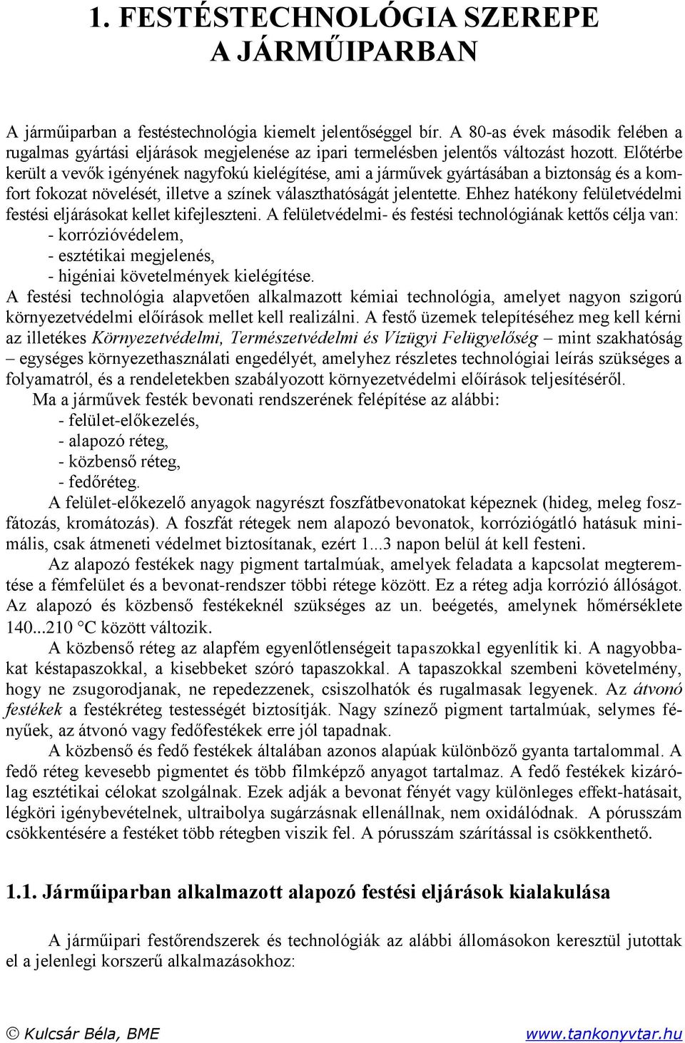 Tartalomjegyzék Bevezetés Festéstechnológia szerepe a járműiparban  Járműiparban alkalmazott KTL festőrendszerek... - PDF Free Download