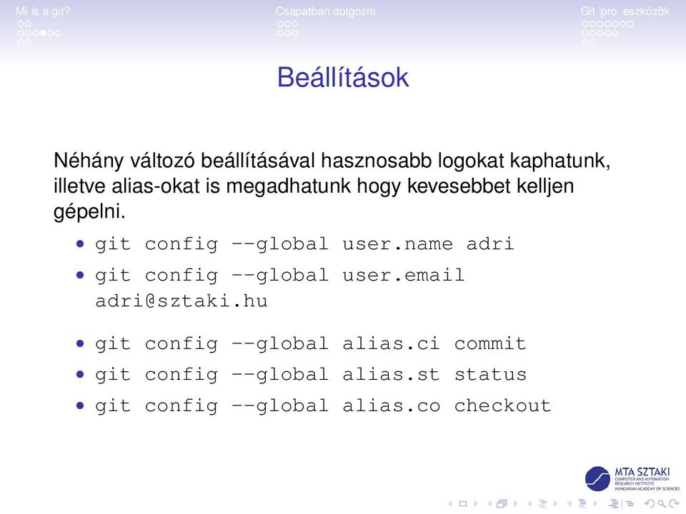 git config --global user.name adri git config --global user.email adri@sztaki.