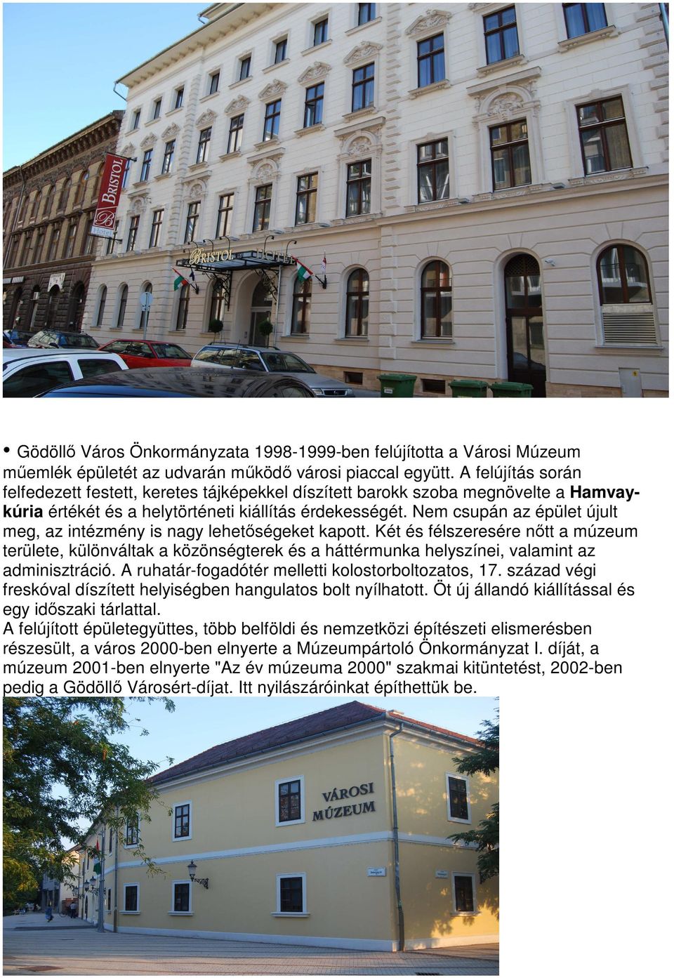 Nem csupán az épület újult meg, az intézmény is nagy lehetőségeket kapott.