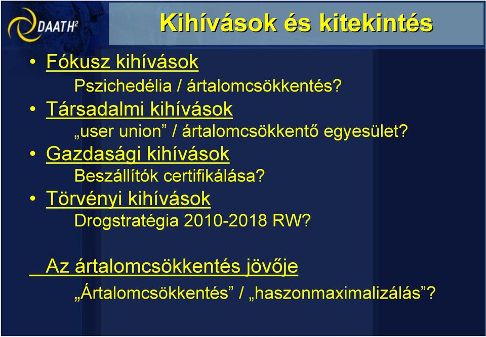 Gazdasági kihívások Beszállítók certifikálása?
