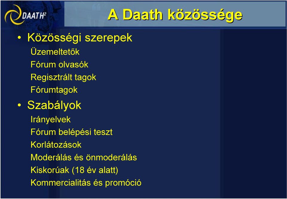 belépési teszt Korlátozások Moderálás és önmoderálás