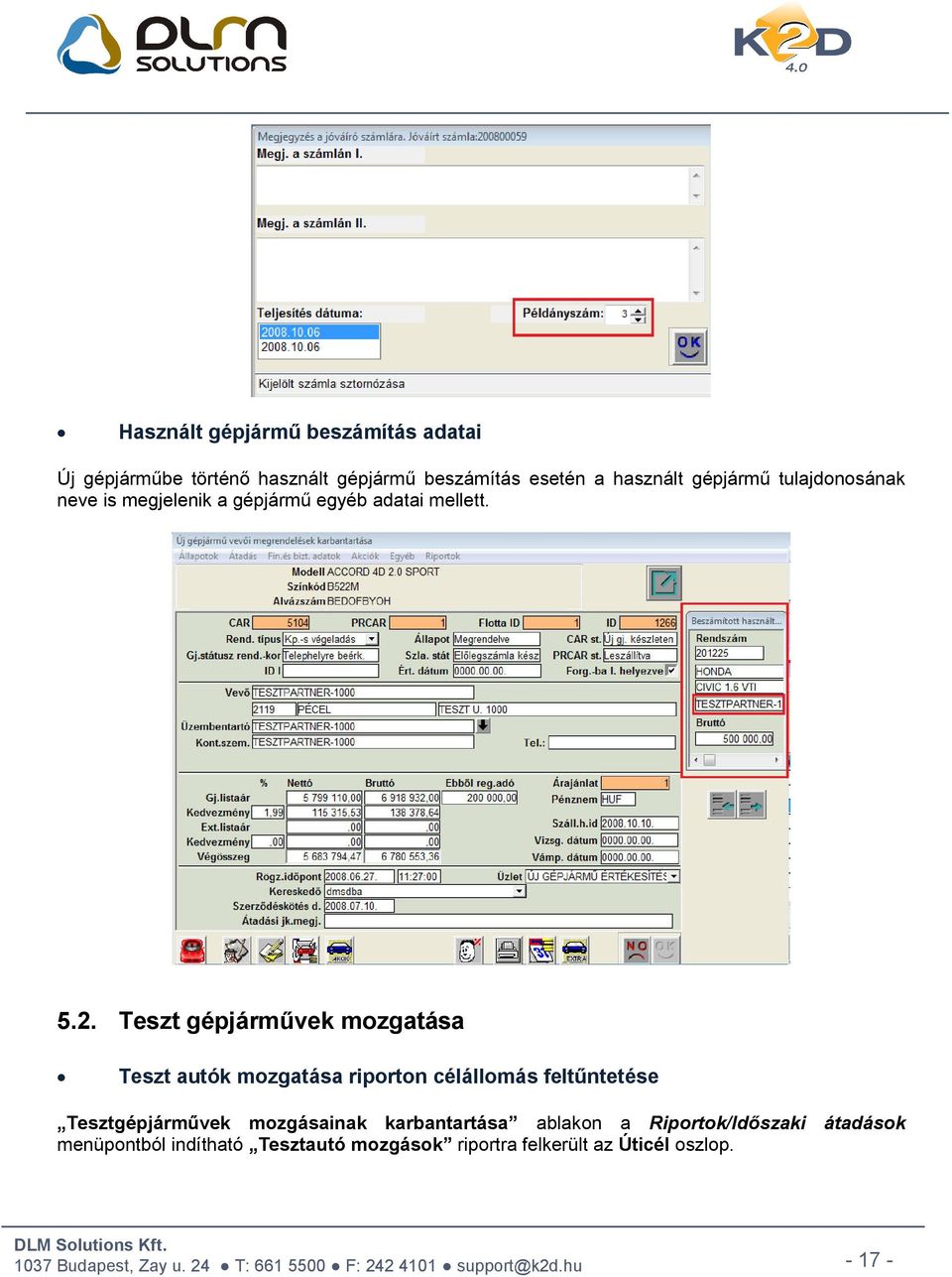 Teszt gépjárművek mozgatása Teszt autók mozgatása riporton célállomás feltűntetése Tesztgépjárművek