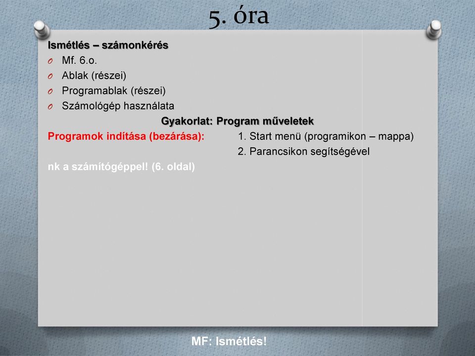 Ablak (részei) Programablak (részei) Számológép használata