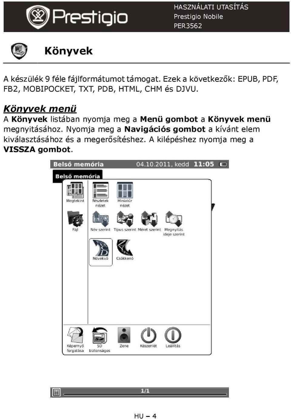 Könyvek menü A Könyvek listában nyomja meg a Menü gombot a Könyvek menü