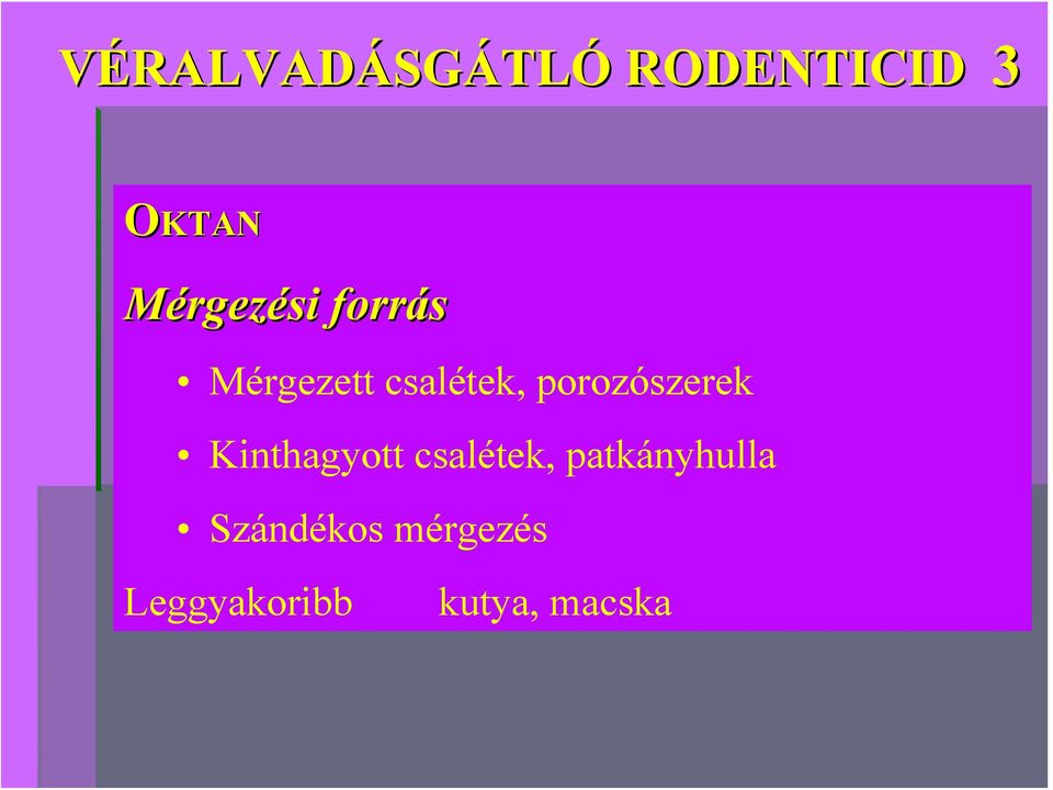 porozószerek Kinthagyott csalétek,