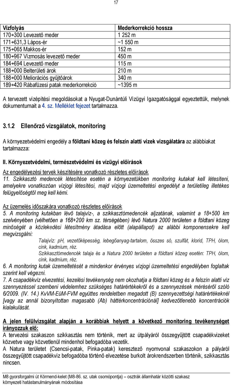 melynek dokumentumait a 4. sz. Melléklet fejezet tartalmazza. 3.1.