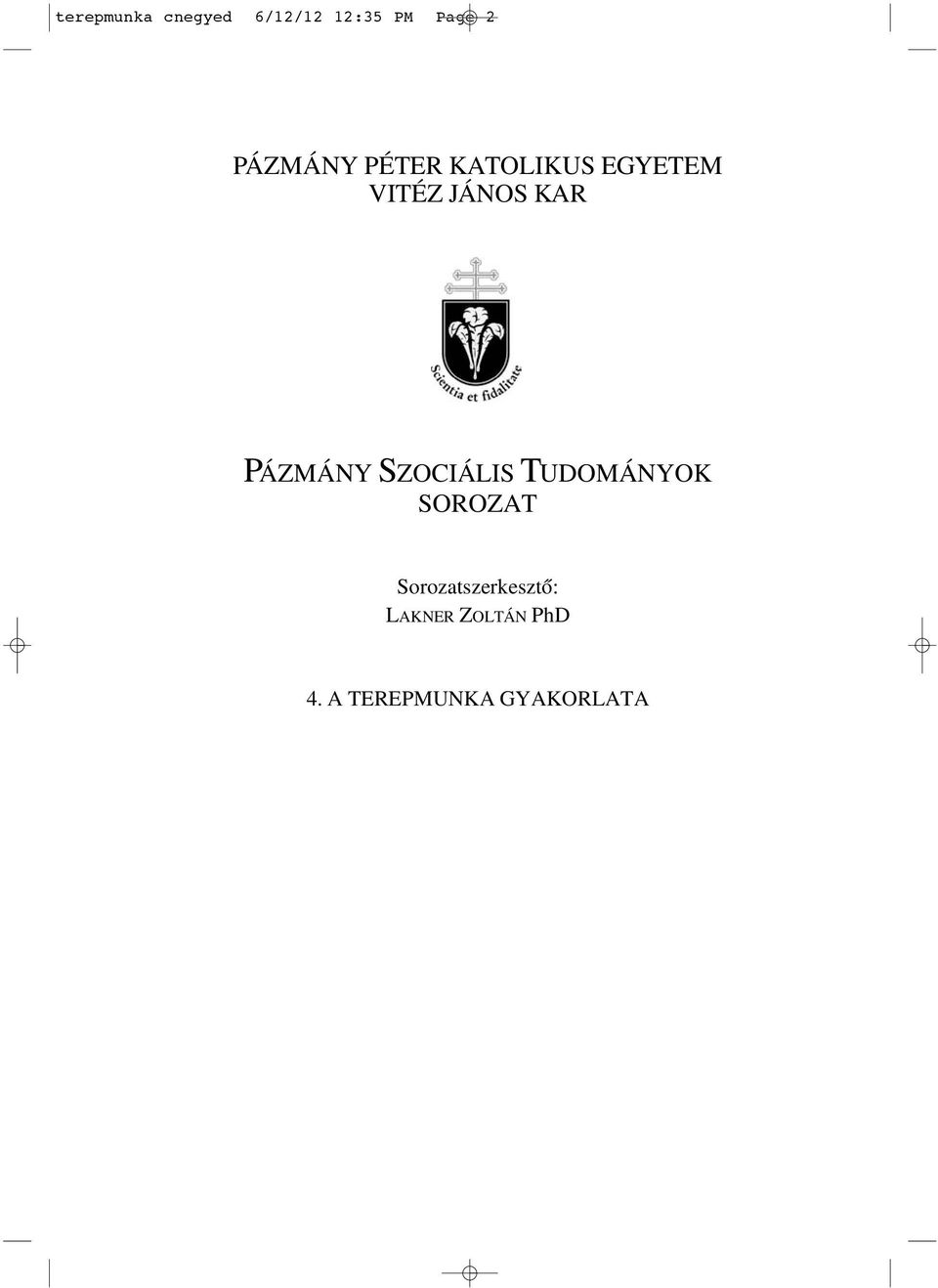 PÁZMÁNY SZOCIÁLIS TUDOMÁNYOK SOROZAT