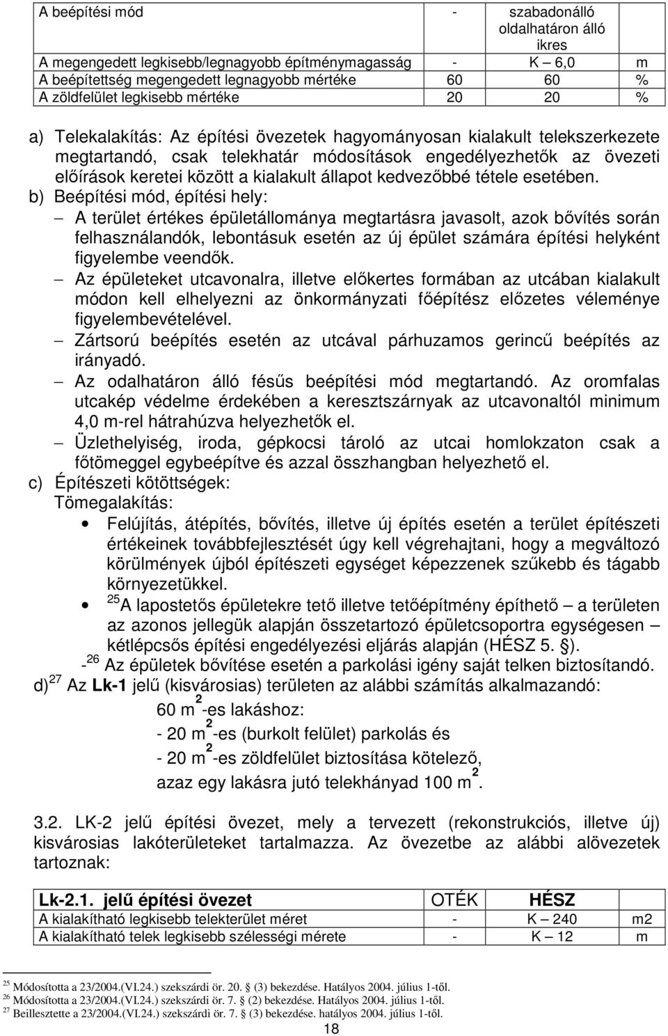 állapot kedvezıbbé tétele esetében.