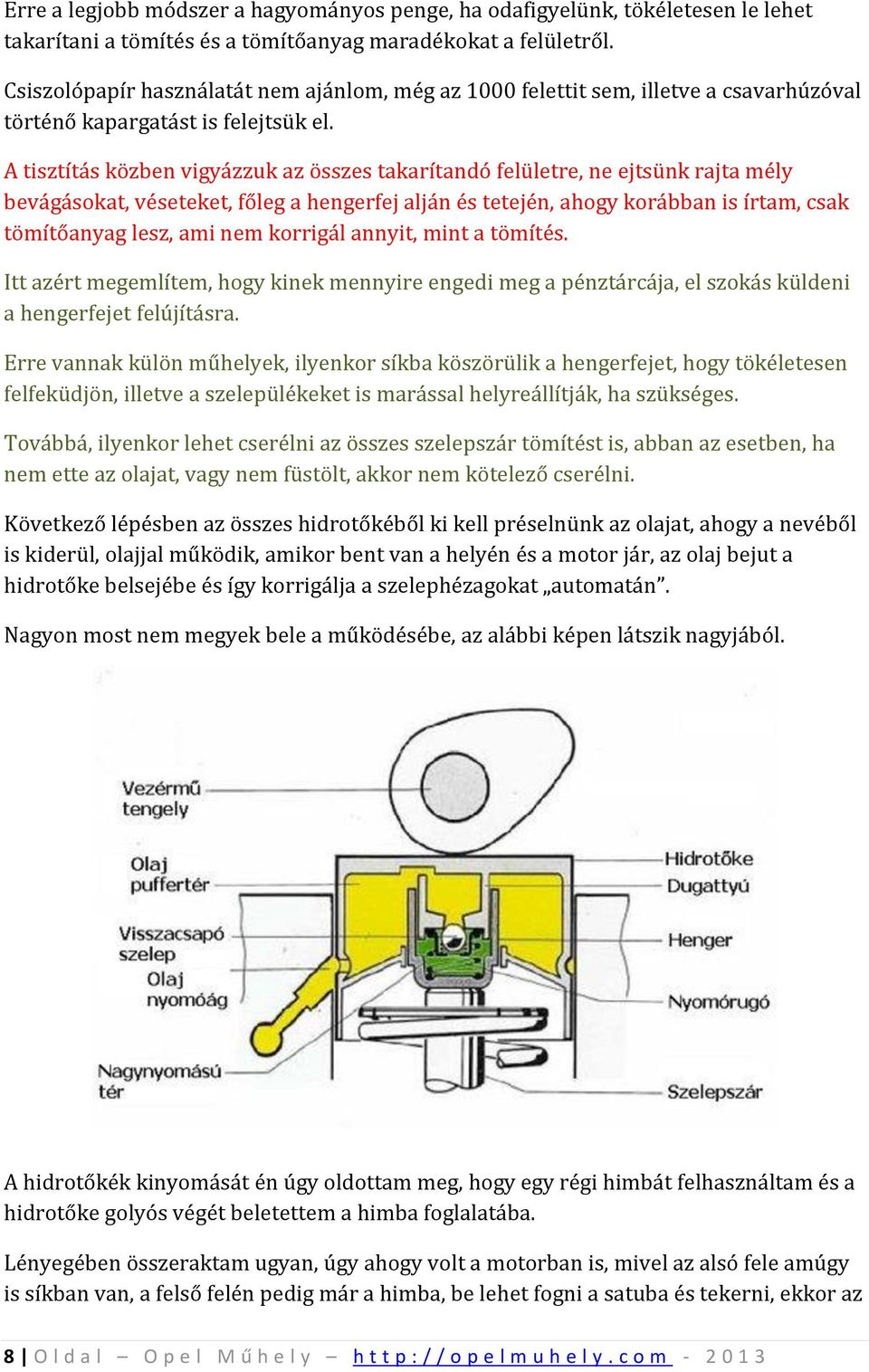 Az alábbi robbantott rajzon tökéletesen látszik a hengerfejtömítés, amit  többek között szeretnénk cserélni, vagyis a 4-es számú versenyző. - PDF  Free Download