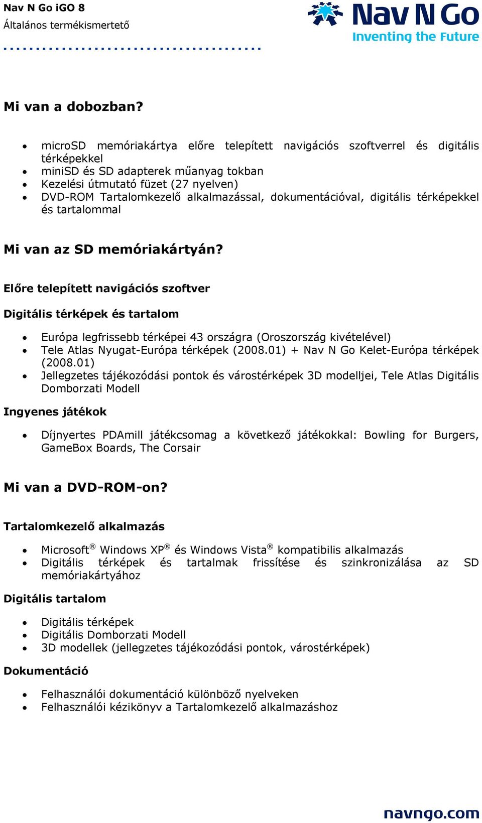 dokumentációval, digitális térképekkel és tartalommal Mi van az SD memóriakártyán?