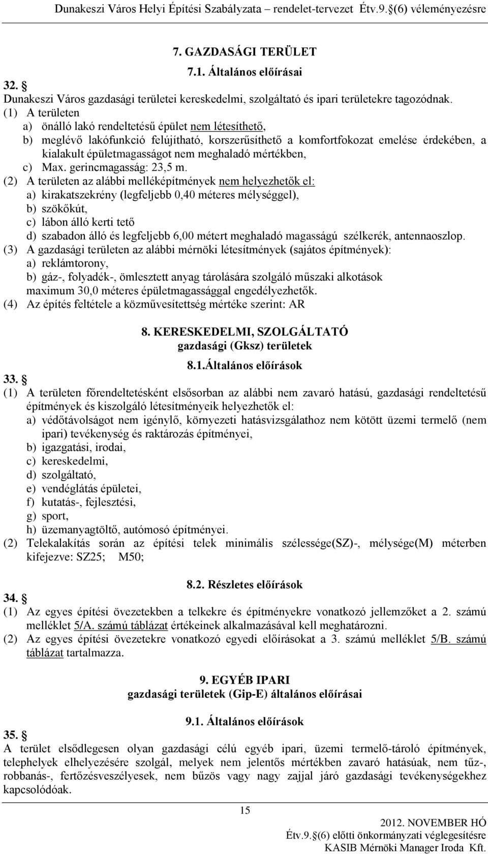 mértékben, c) Max. gerincmagasság: 23,5 m.