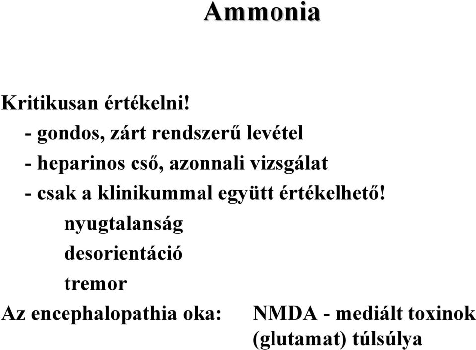 vizsgálat - csak a klinikummal együtt értékelhető!