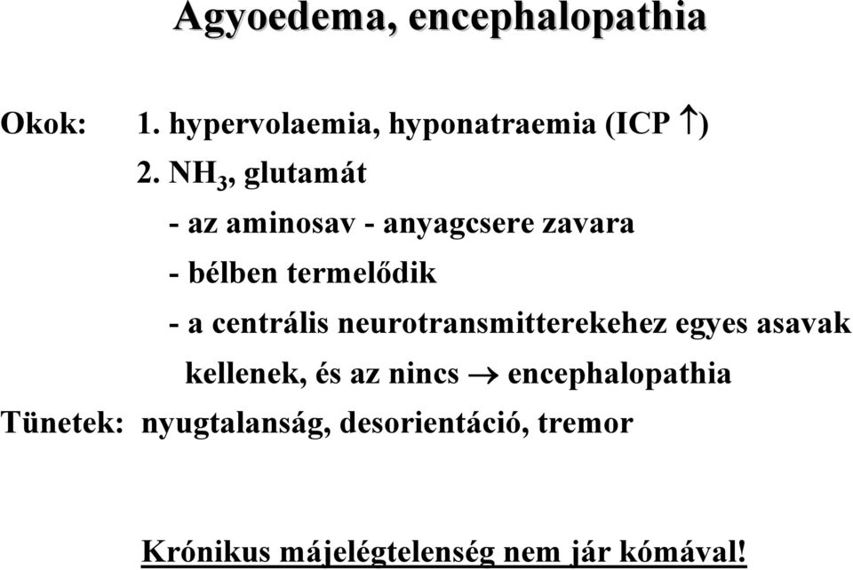 centrális neurotransmitterekehez egyes asavak kellenek, és az nincs