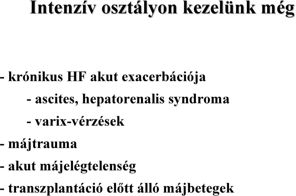 syndroma - varix-vérzések - májtrauma - akut