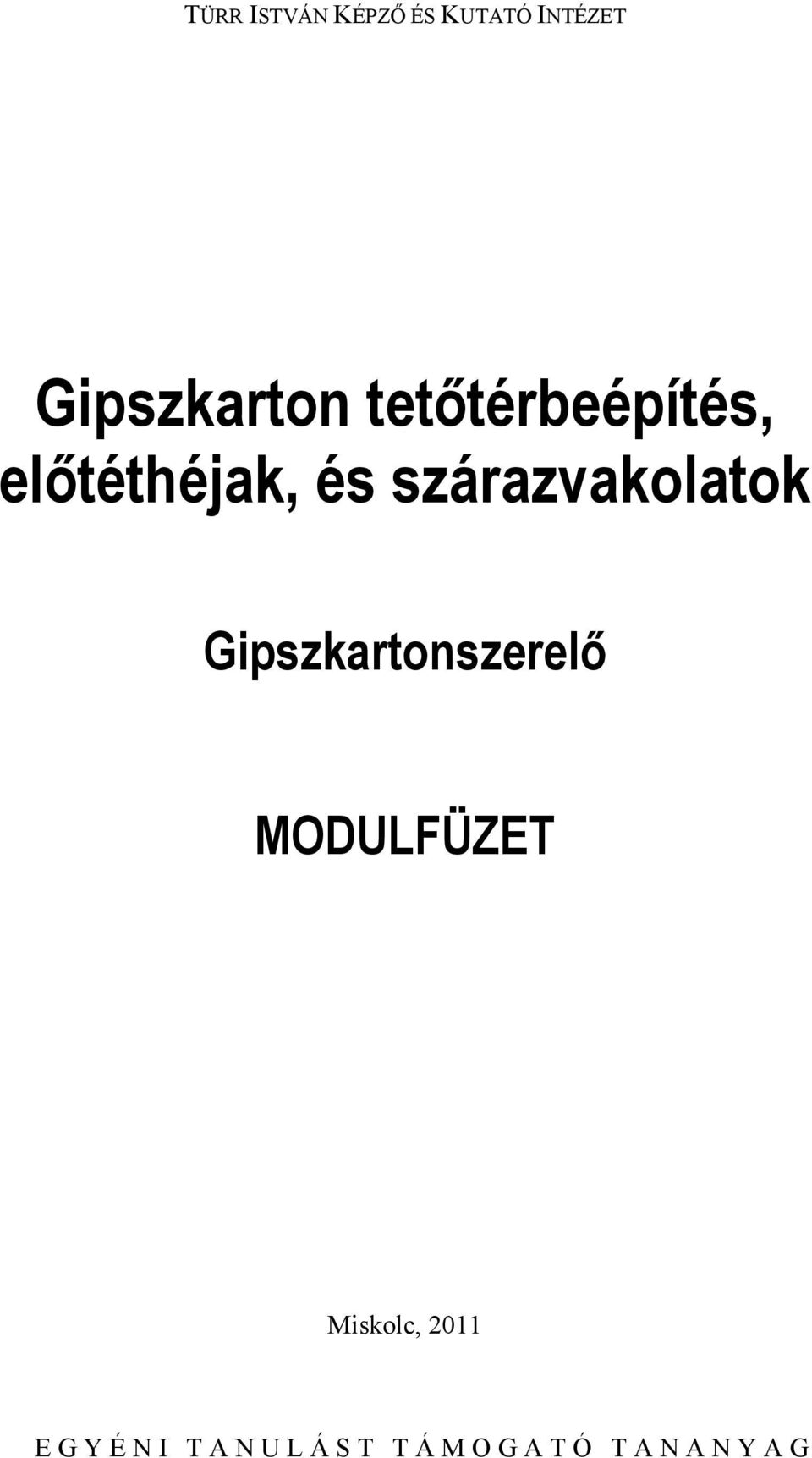 Gipszkarton tetőtérbeépítés, előtéthéjak, és szárazvakolatok - PDF Ingyenes  letöltés