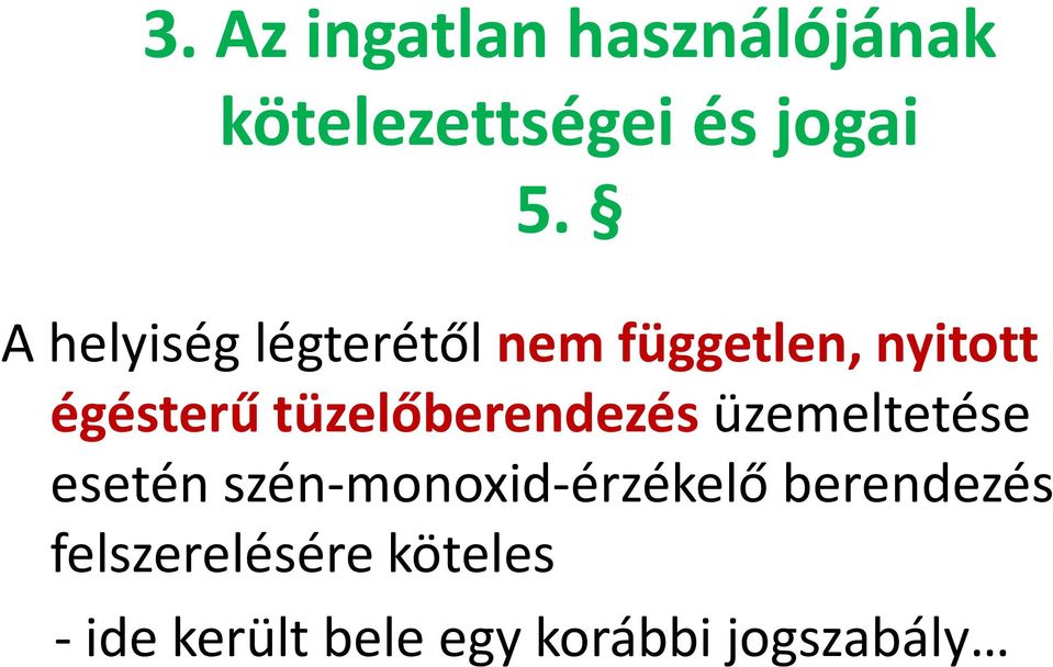 tüzelőberendezés üzemeltetése esetén szén-monoxid-érzékelő