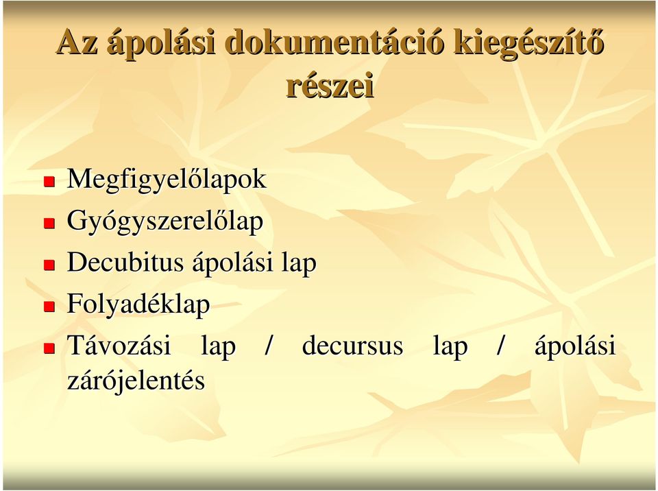 Decubitus ápolási lap Folyadéklap