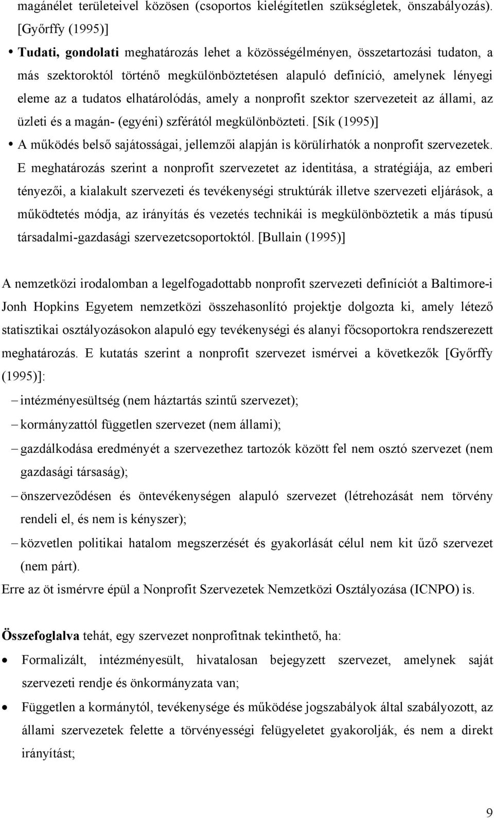 elhatárolódás, amely a nonprofit szektor szervezeteit az állami, az üzleti és a magán- (egyéni) szférától megkülönbözteti.