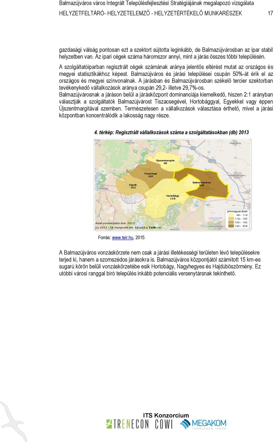 A szolgáltatóiparban regisztrált cégek számának aránya jelentős eltérést mutat az országos és megyei statisztikákhoz képest.