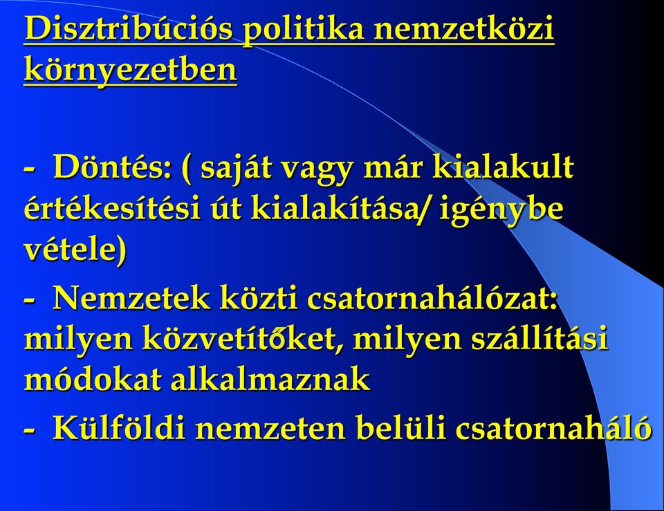 Nemzetek közti csatornahálózat: milyen közvetítőket, milyen