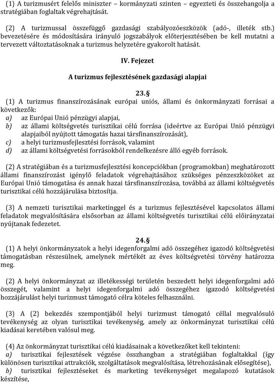 Fejezet A turizmus fejlesztésének gazdasági alapjai 23.