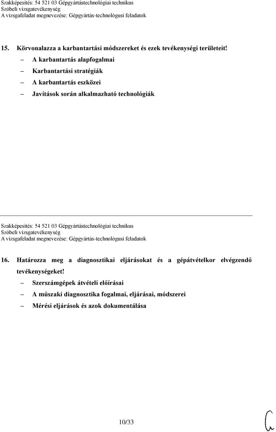 Szakképesítés: 54 521 03 Gépgyártástechnológiai technikus 16.