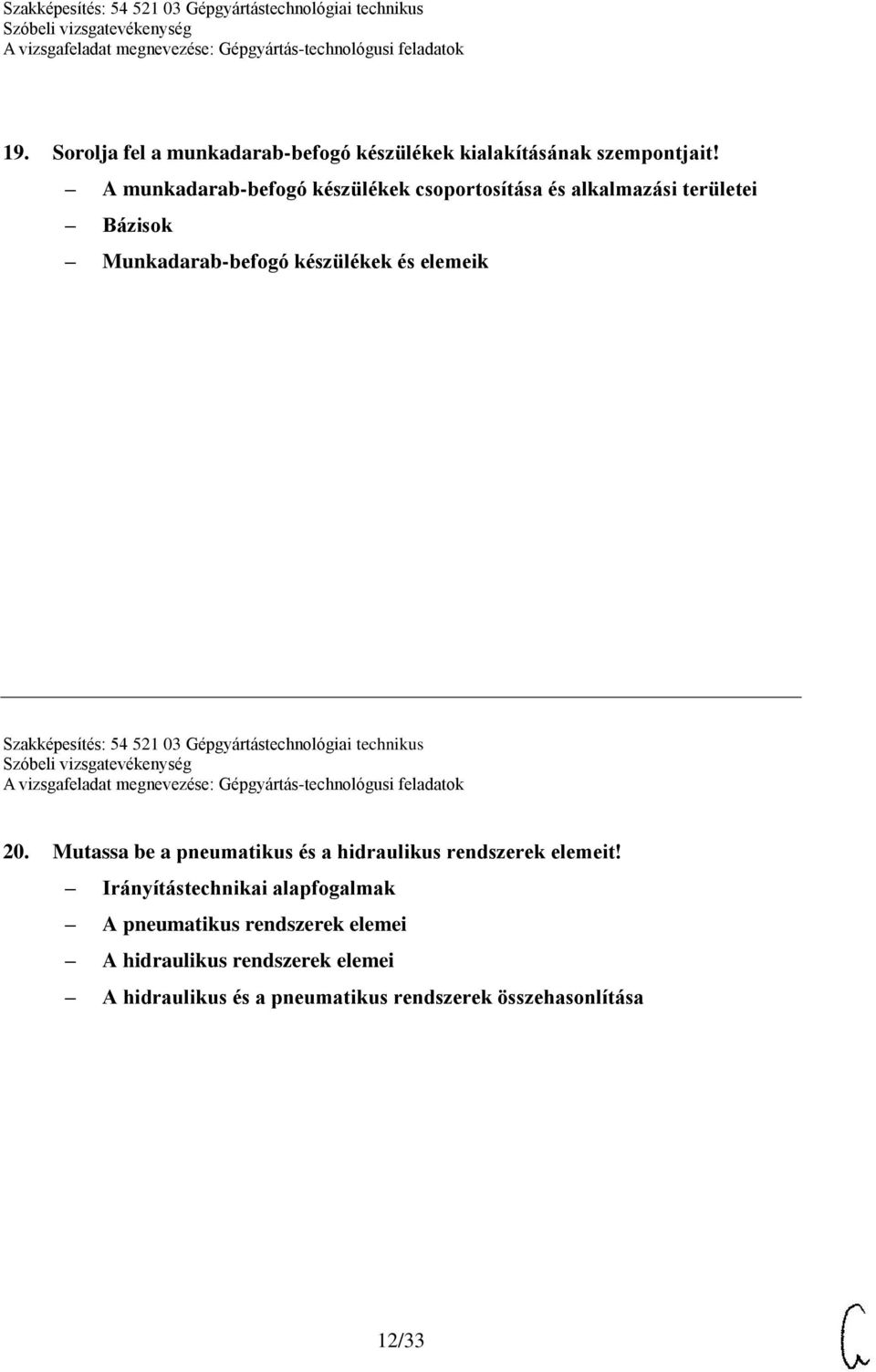 Szakképesítés: 54 521 03 Gépgyártástechnológiai technikus 20.