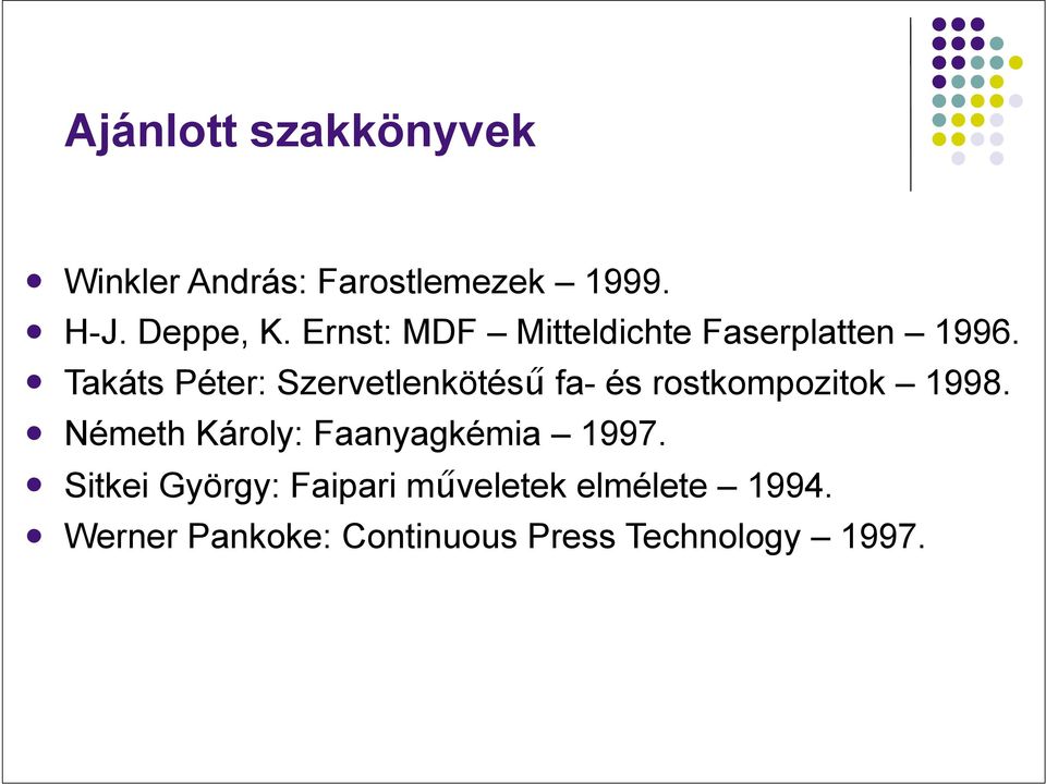 ! Takáts Péter: Szervetlenkötésű fa- és rostkompozitok 1998.