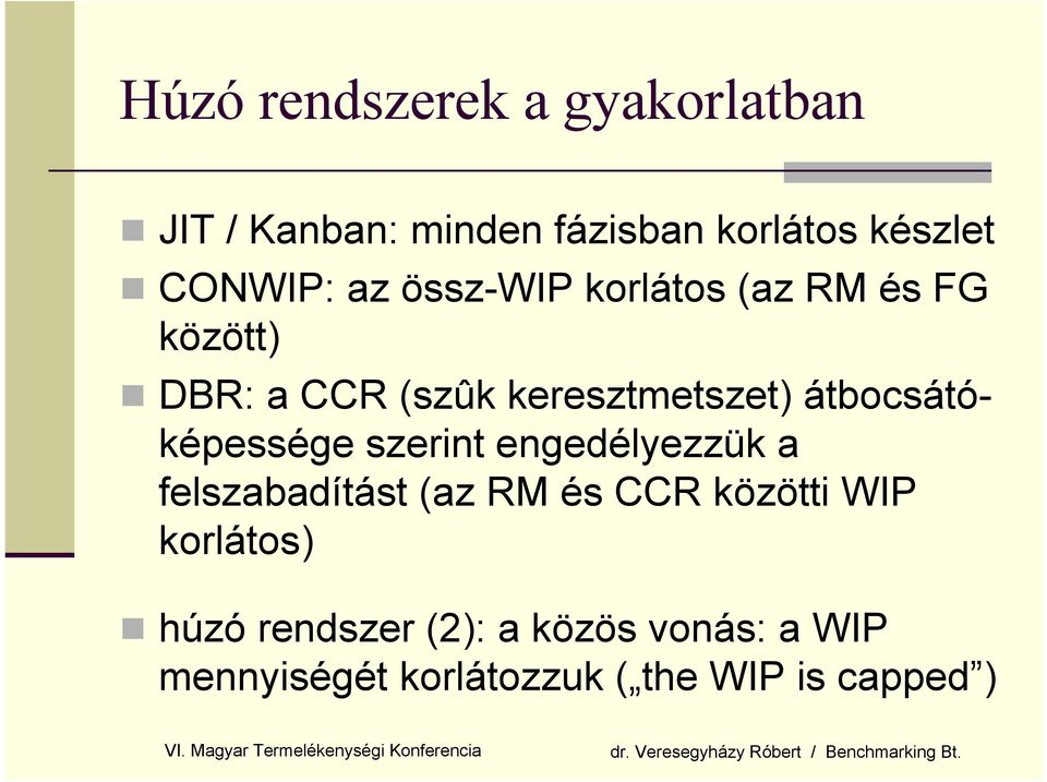 átbocsátóképessége szerint engedélyezzük a felszabadítást (az RM és CCR közötti WIP