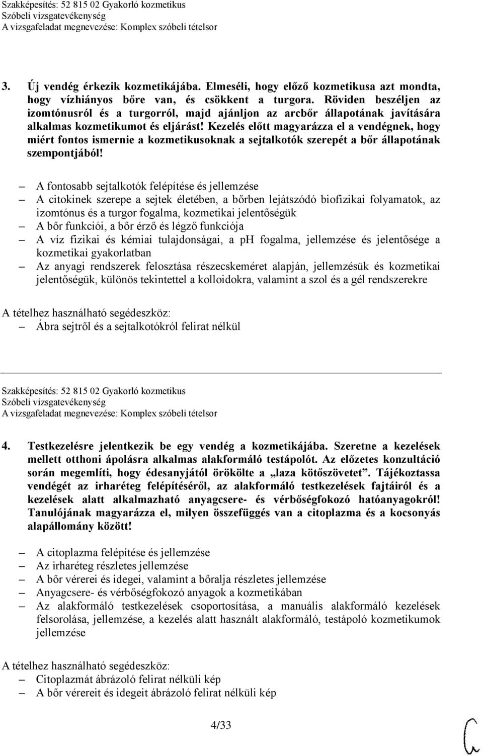 A tételsor a (12/2013. (III. 28.) NGM rendeletben) foglalt szakképesítés  szakmai és vizsgakövetelménye alapján készült. 2/33 - PDF Free Download