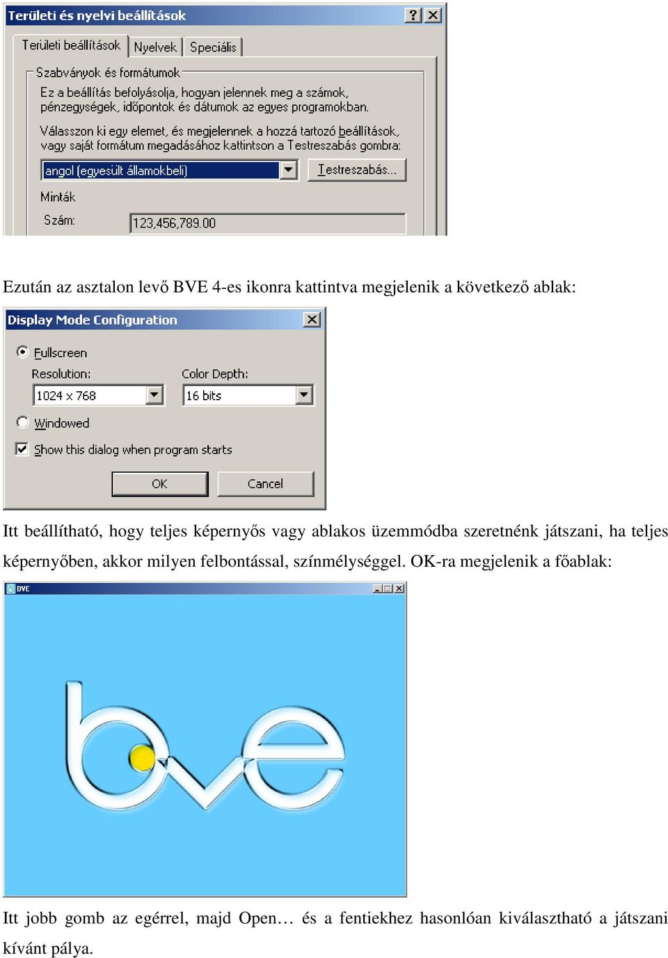 képernyben, akkor milyen felbontással, színmélységgel.