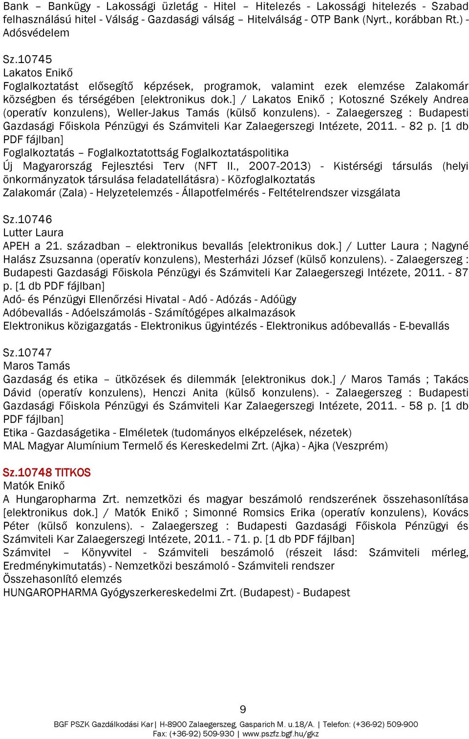BGF Gazdálkodási Kar Zalaegerszeg H-8900 Zalaegerszeg, Gasparich M. u.18/a.  Telefon: (+36-92) Fax: (+36-92) - PDF Free Download