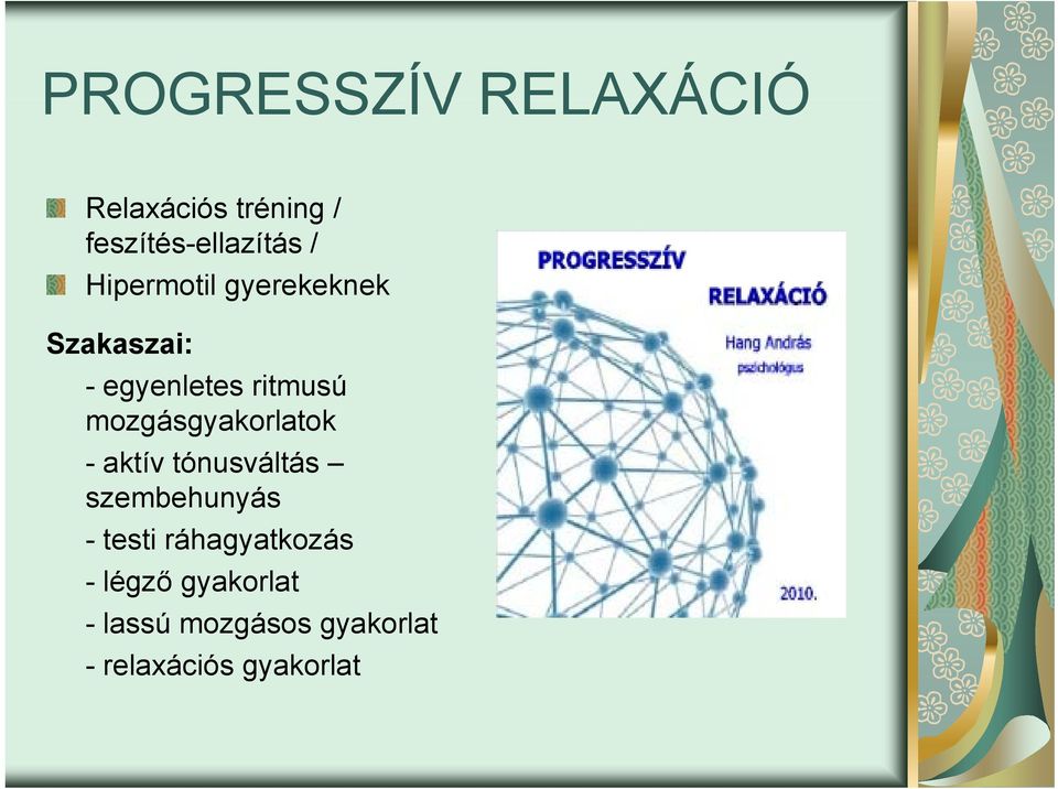 mozgásgyakorlatok - aktív tónusváltás szembehunyás - testi