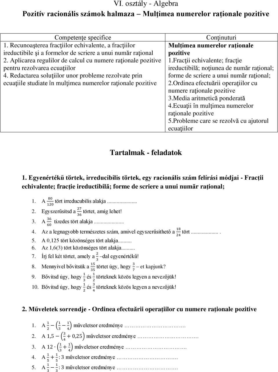 Aplicarea regulilor de calcul cu numere raţionale pozitive pentru rezolvarea ecuaţiilor 4.