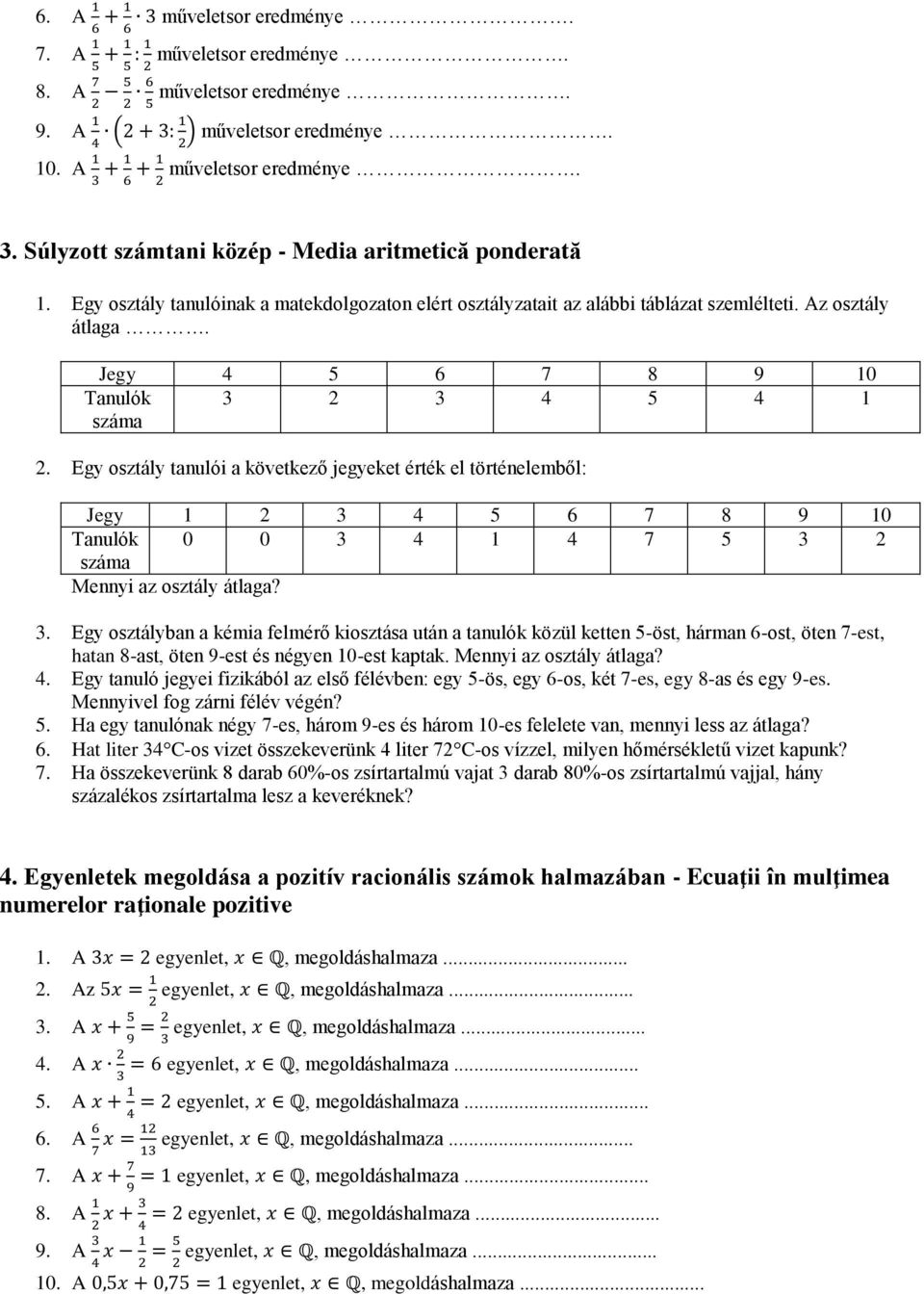 Az osztály átlaga. Jegy 4 5 6 7 8 9 10 Tanulók 3 2 3 4 5 4 1 száma 2.