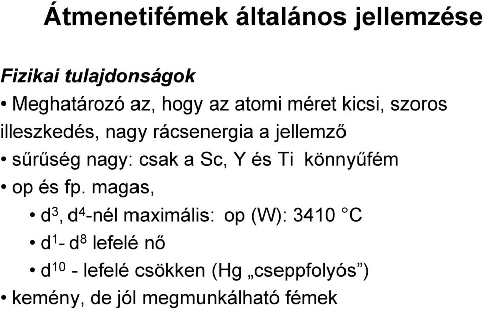 csak a Sc, Y és Ti könnyűfém op és fp.