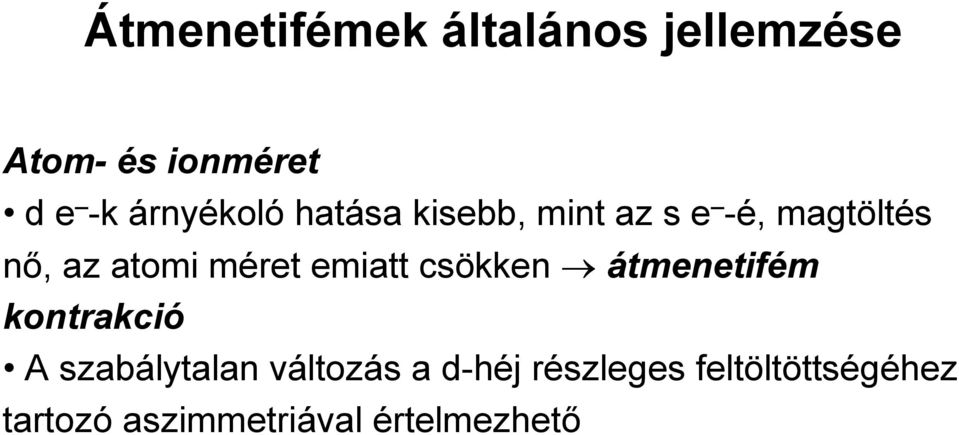 méret emiatt csökken átmenetifém kontrakció A szabálytalan