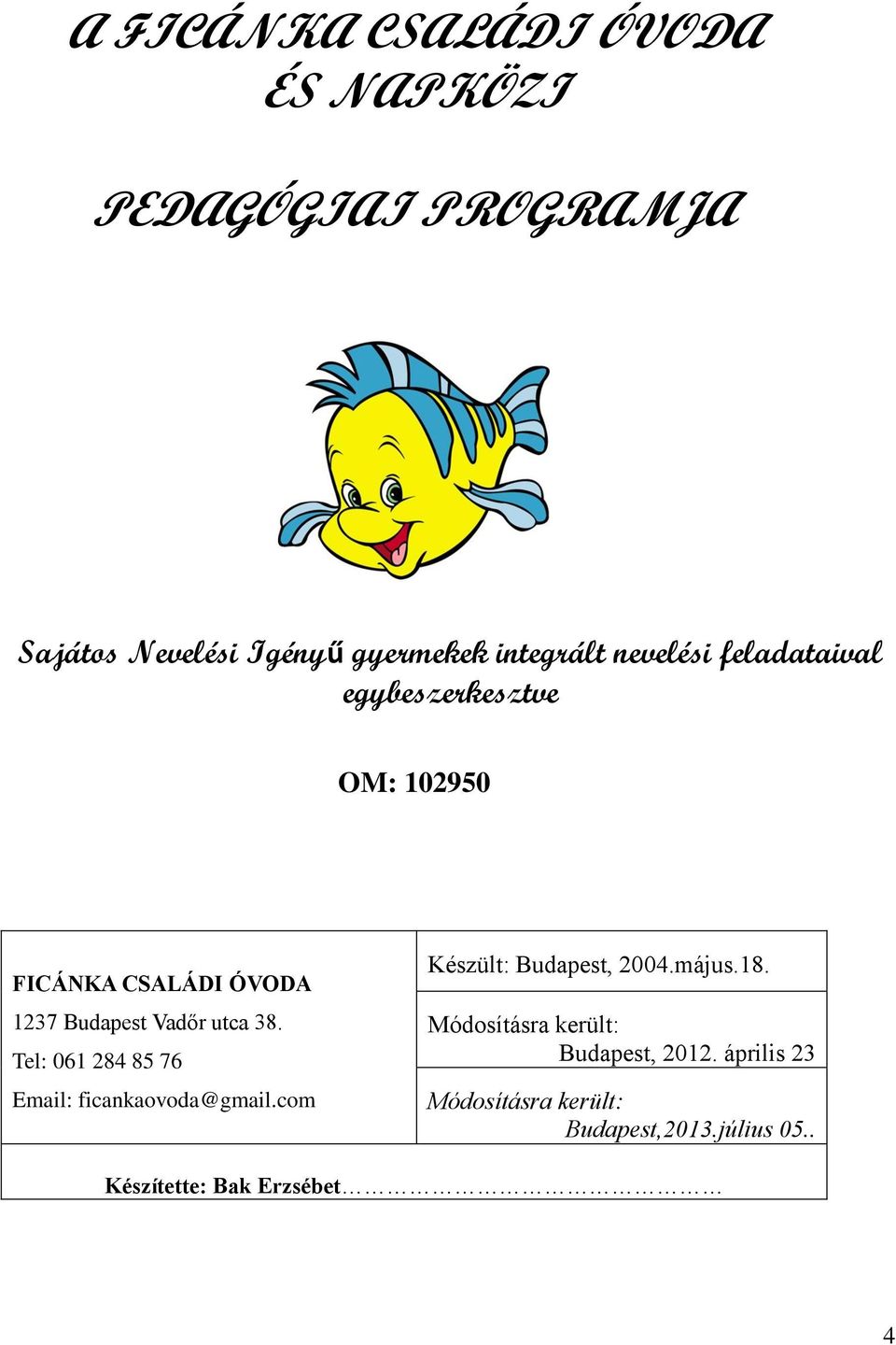 A FICÁNKA CSALÁDI ÓVODA ÉS NAPKÖZI PEDAGÓGIAI PROGRAMJA - PDF Free Download