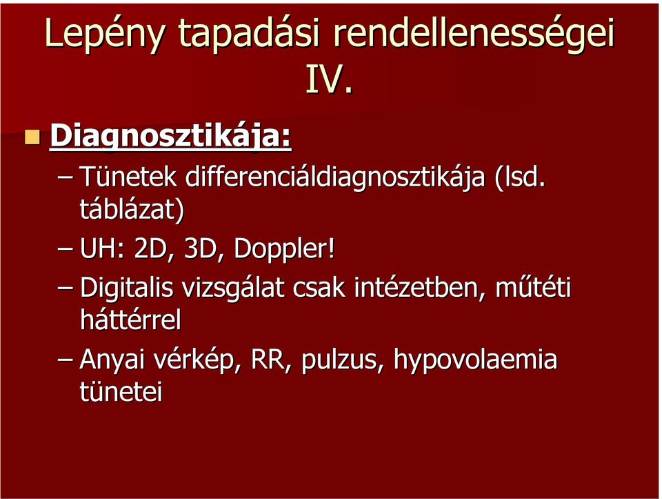 táblázat) UH: 2D, 3D, Doppler!