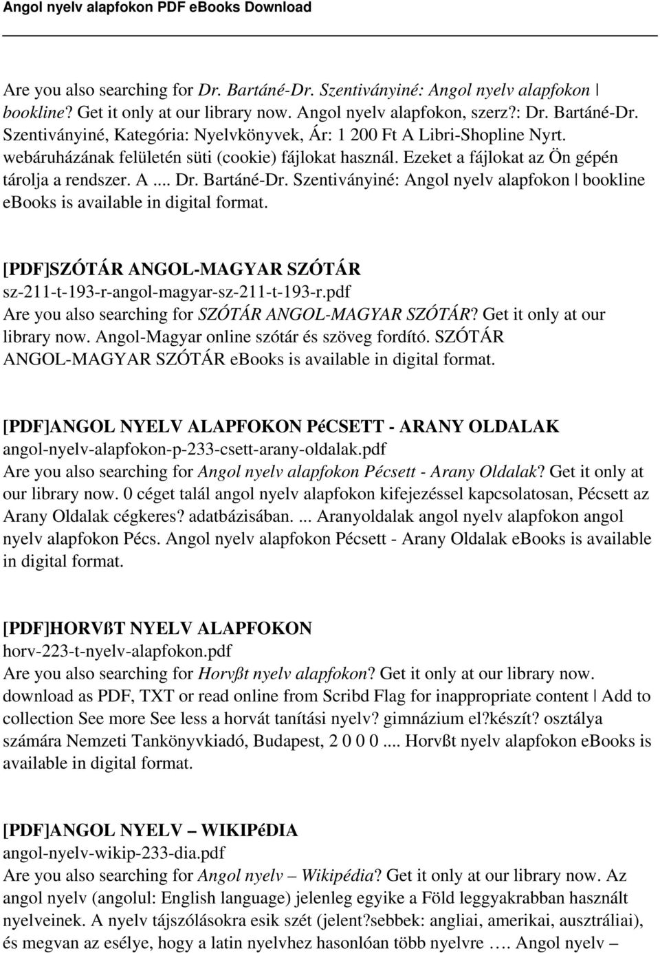 Szentiványiné: Angol nyelv alapfokon bookline ebooks is available in [PDF]SZÓTÁR ANGOL-MAGYAR SZÓTÁR sz-211-t-193-r-angol-magyar-sz-211-t-193-r.