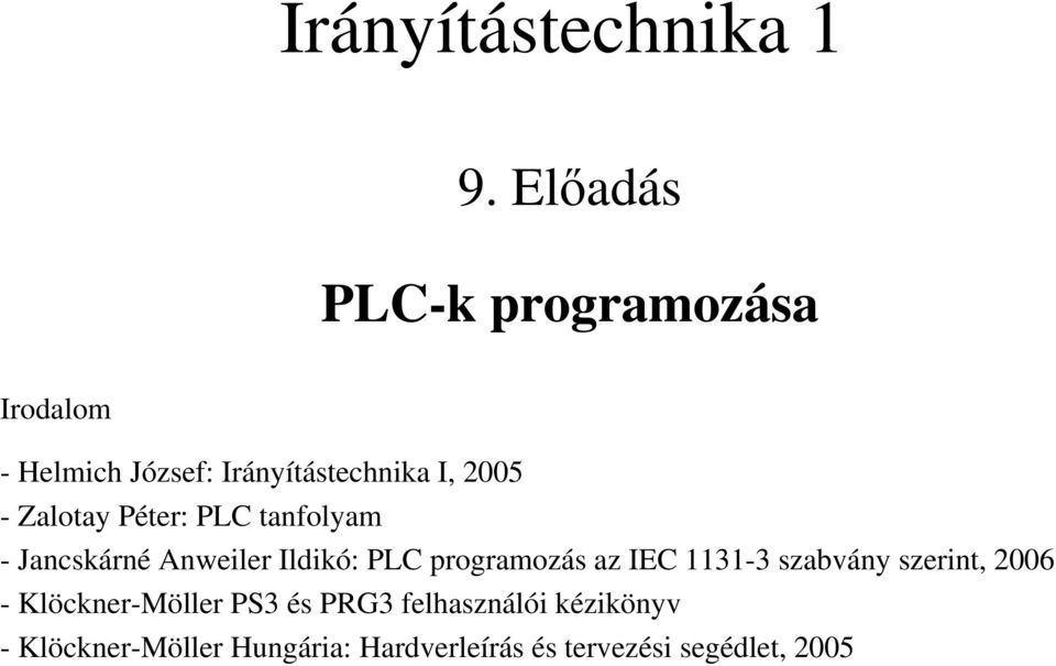 Zalotay Péter: PLC tanfolyam - Jancskárné Anweiler Ildikó: PLC programozás az IEC