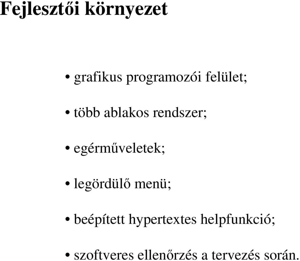 egérmőveletek; legördülı menü; beépített