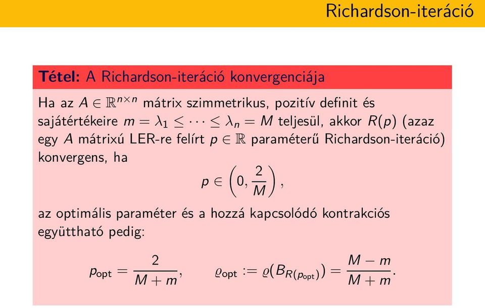 mátrixú LER-re felírt p R paraméterű Richardson-iteráció) konvergens, ha ( p 0, 2 ), M az