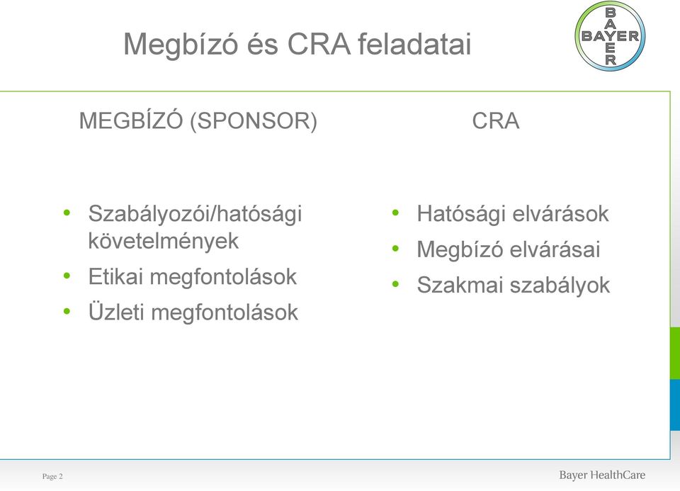 megfontolások Üzleti megfontolások Hatósági