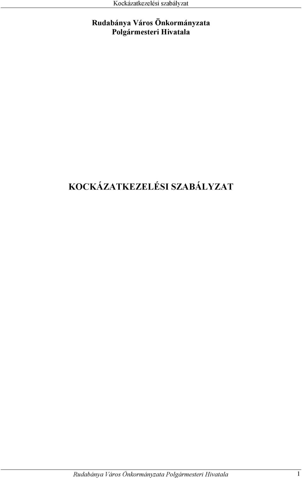 KOCKÁZATKEZELÉSI SZABÁLYZAT   1