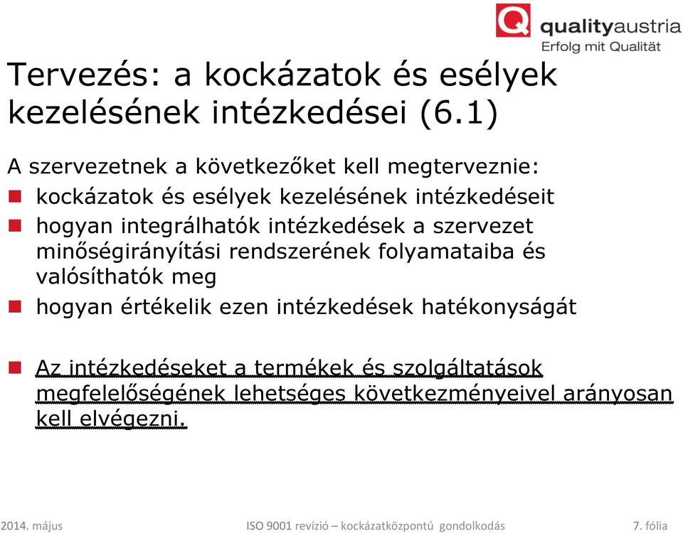 integrálhatók intézkedések a szervezet minőségirányítási rendszerének folyamataiba és valósíthatók meg n hogyan