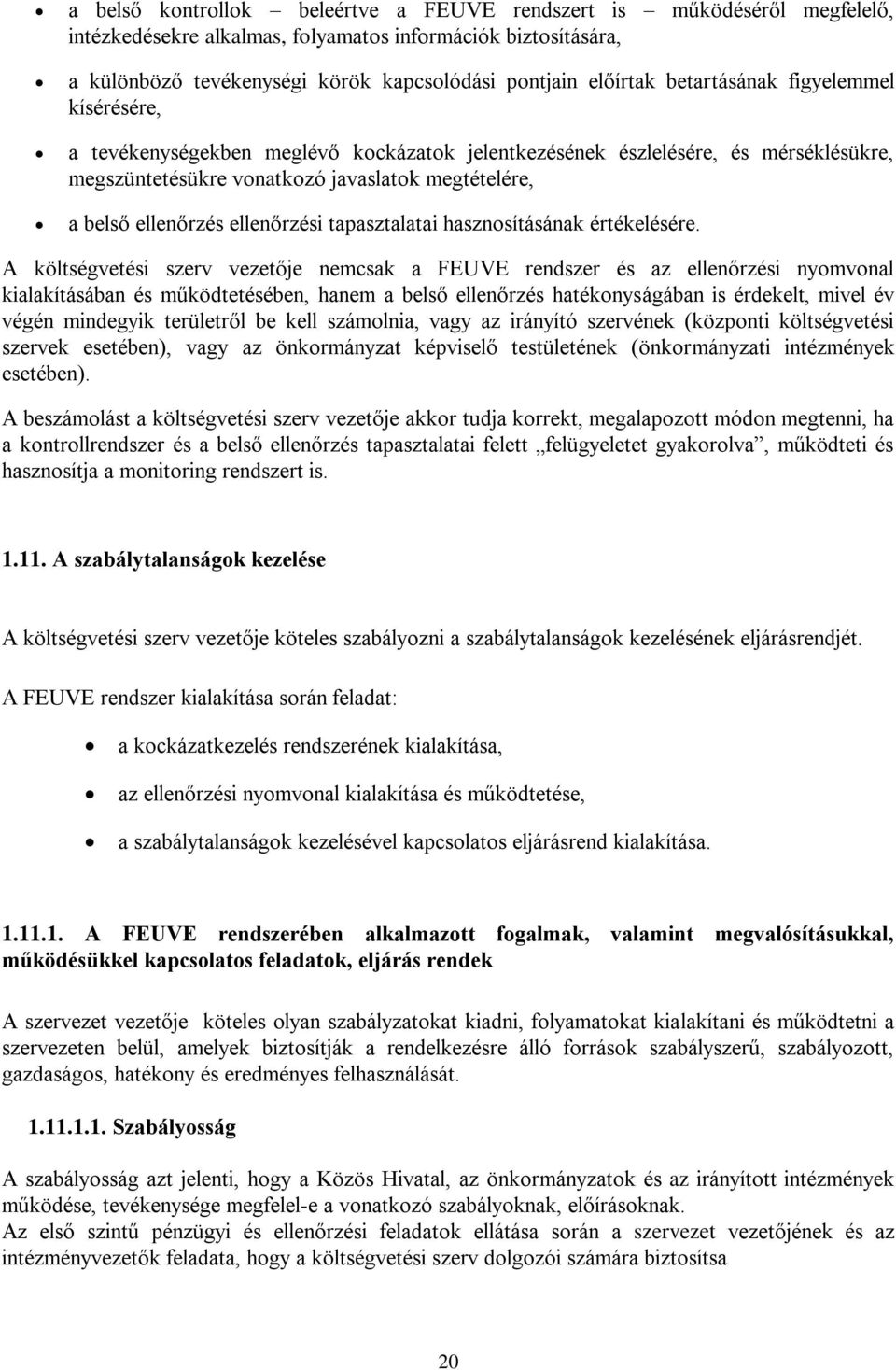 ellenőrzési tapasztalatai hasznosításának értékelésére.
