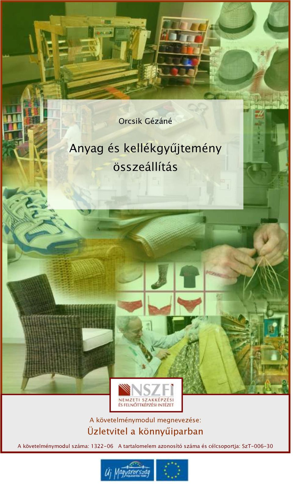 Üzletvitel a könnyűiparban A követelménymodul