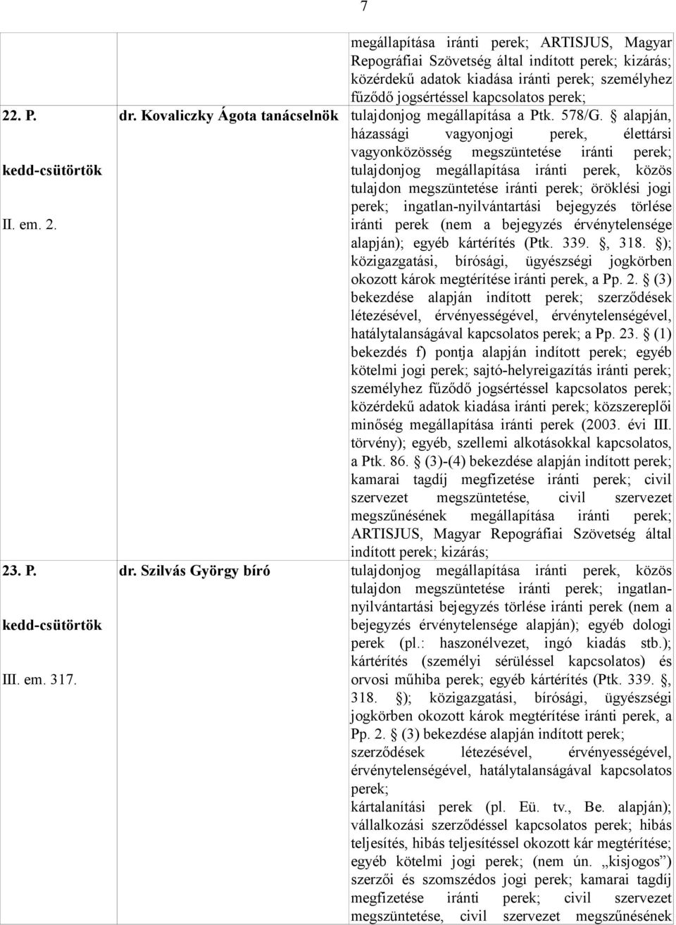 Kovaliczky Ágota tanácselnök tulajdonjog megállapítása a Ptk. 578/G.